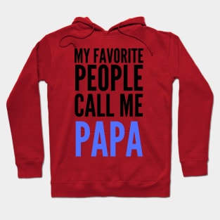 My Favorite People Call Me Papa Hoodie